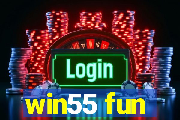 win55 fun